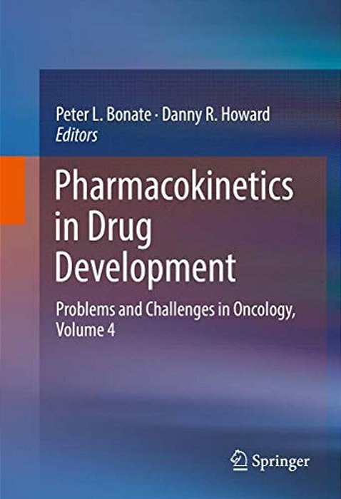 Pharmacokinetics In Drug Development: Problems And Challenges In Oncology, Volume 4-..