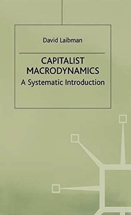 Capitalist Macrodynamics: A Systematic Introduction-..