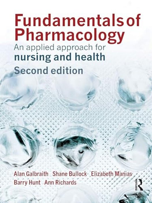 Fundamentals Of Pharmacology: An Applied Approach For Nursing And Health-..