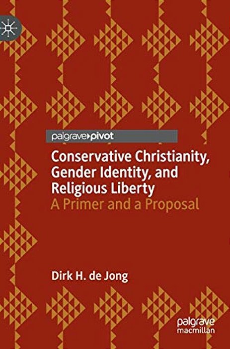 Conservative Christianity, Gender Identity, And Religious Liberty: A Primer And A Proposal-..