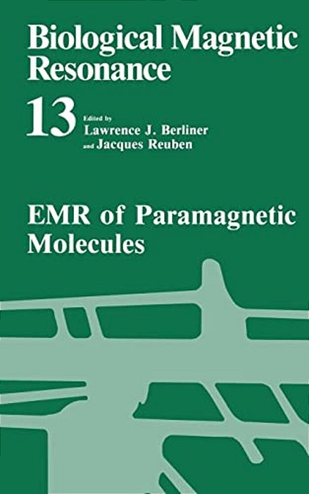 Biological Magnetic Resonance: Volume 13: Emr Of Paramagnetic Molecules-..