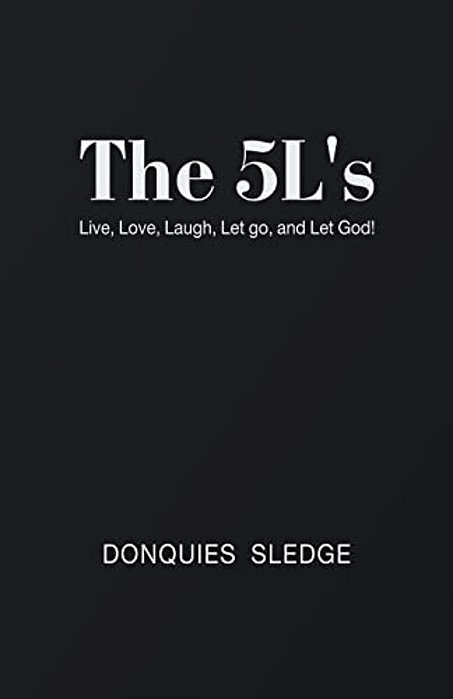 The 5L'S: Live, Love, Laugh, Let Go, And Let God!-..