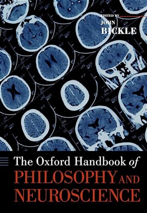 The Oxford Handbook Of Philosophy And Neuroscience-..