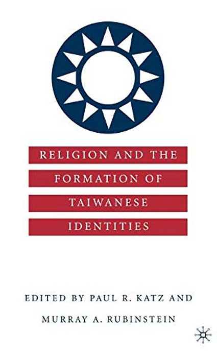 Religion And The Formation Of Taiwanese Identities-..