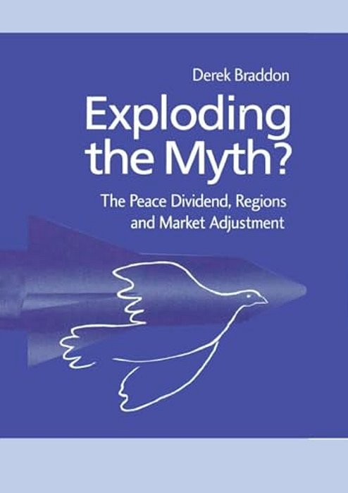 Exploding The Myth?: The Peace Dividend, Regions And Market Adjustment-..