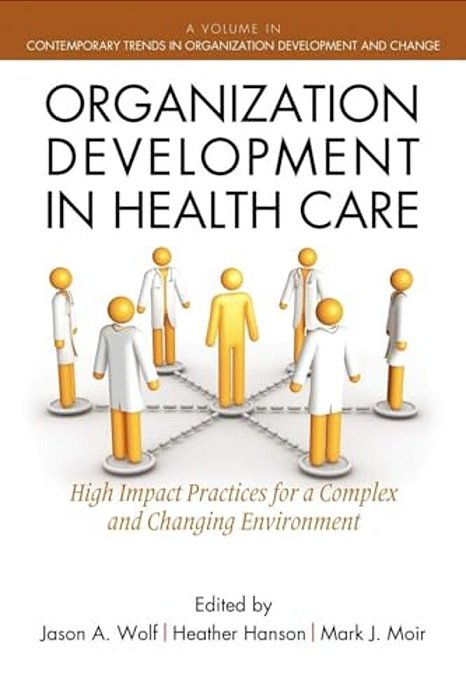 Organization Development In Healthcare: A Guide For Leaders-..