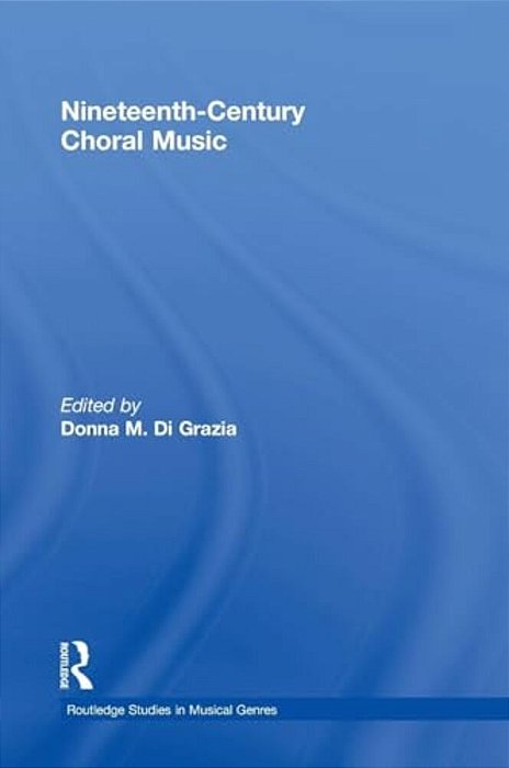 Nineteenth-Century Choral Music-..