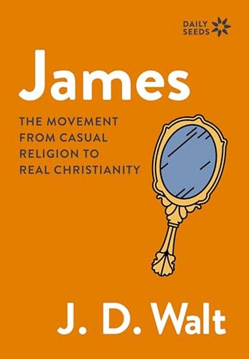 James: The Movement From Casual Religion To Real Christianity-..