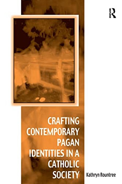 Crafting Contemporary Pagan Identities In A Catholic Society-..