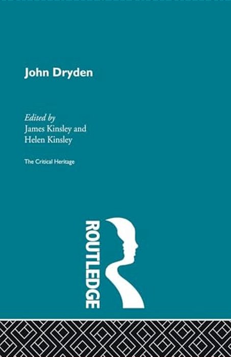 John Dryden: The Critical Heritage-..