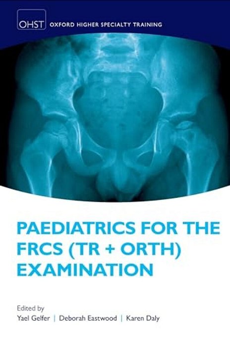 Paediatrics For The Frcs (Tr + Orth) Examination-..