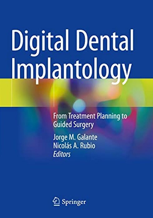 Digital Dental Implantology: From Treatment Planning To Guided Surgery-..