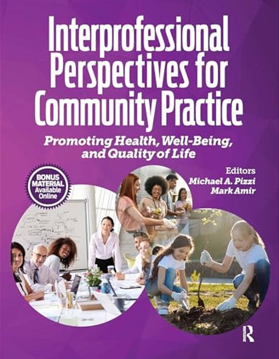 Interprofessional Perspectives For Community Practice: Promoting Health, Well-Being, And Quality Of Life-..