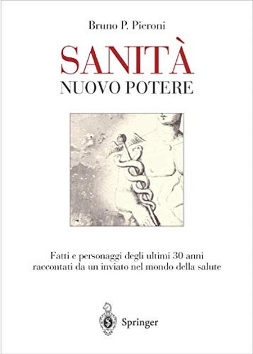 Sanita' - Nuovo Potere: Fatti E Personaggi Degli Ultimi 30 Anni Raccontati Da Un Inviato Nel Mondo Della Salute-..