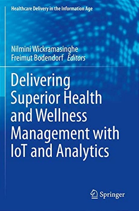 Delivering Superior Health And Wellness Management With Iot And Analytics-..