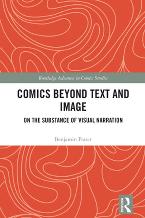 Comics Beyond Text And Image: On The Substance Of Visual Narration-..