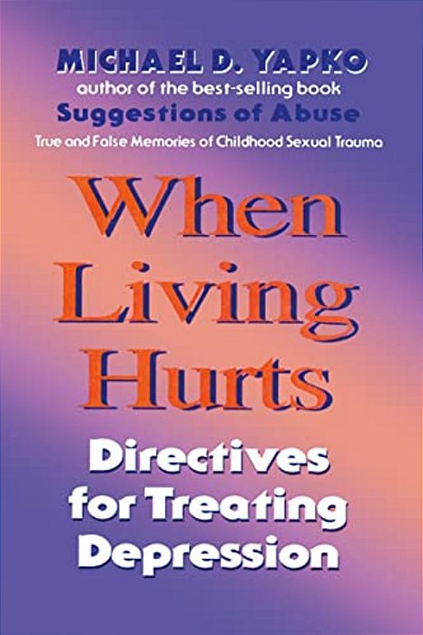 When Living Hurts: Directives For Treating Depression-..