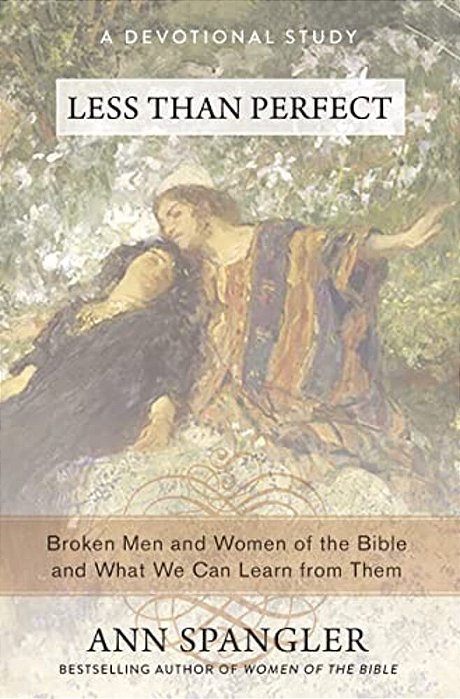 Less Than Perfect: Broken Men And Women Of The Bible And What We Can Learn From Them-..
