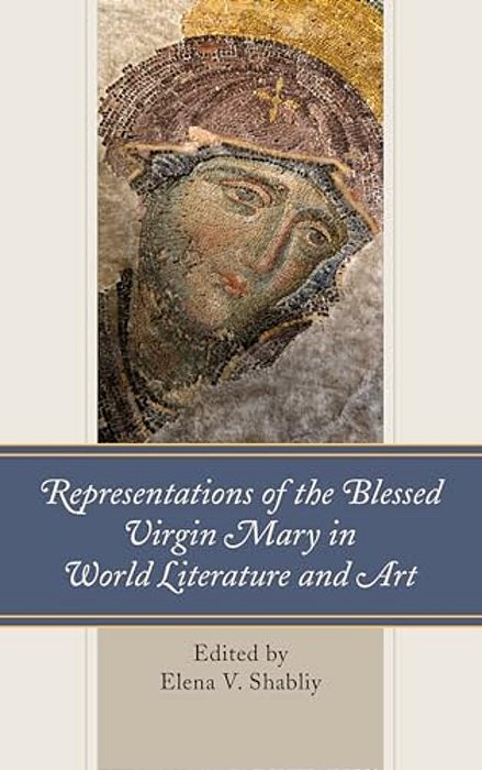 Representations Of The Blessed Virgin Mary In World Literature And Art-..