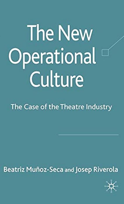 The New Operational Culture: The Case Of The Theatre Industry-..