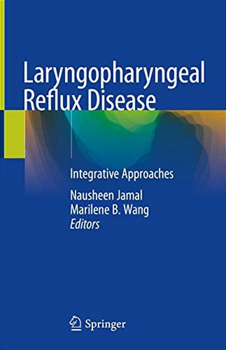 Laryngopharyngeal Reflux Disease: Integrative Approaches-..