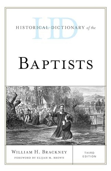Historical Dictionary Of The Baptists-..