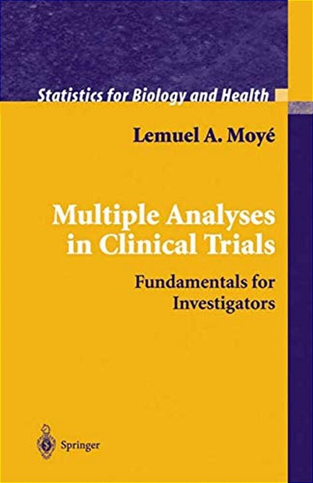 Multiple Analyses In Clinical Trials: Fundamentals For Investigators-..
