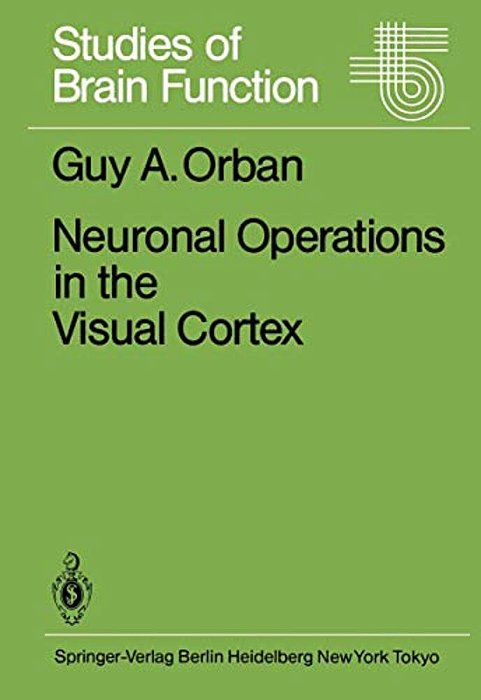 Neuronal Operations In The Visual Cortex-..