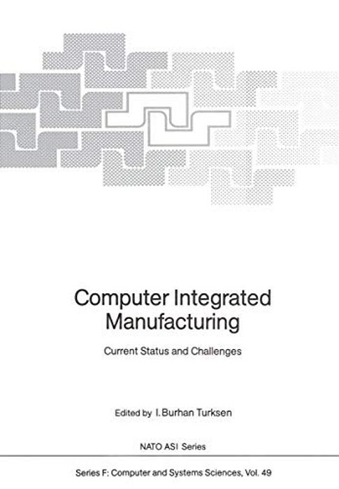 Computer Integrated Manufacturing: Current Status And Challenges-..