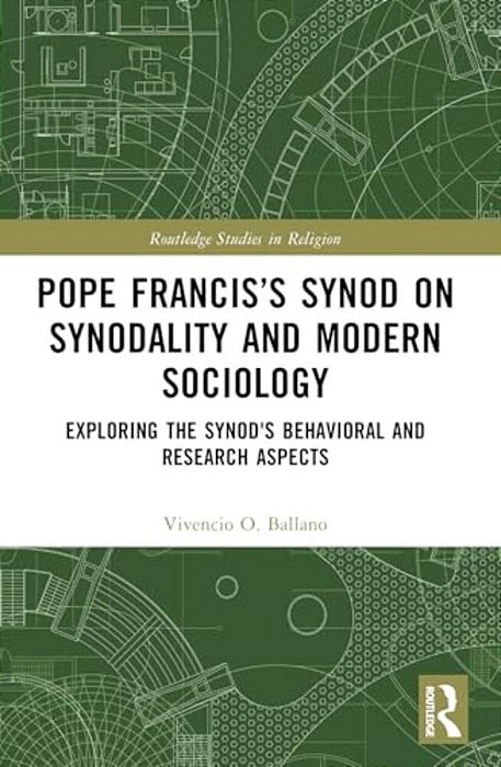 Pope Francis's Synod On Synodality And Modern Sociology: Exploring Behavioral And Research Aspects-..