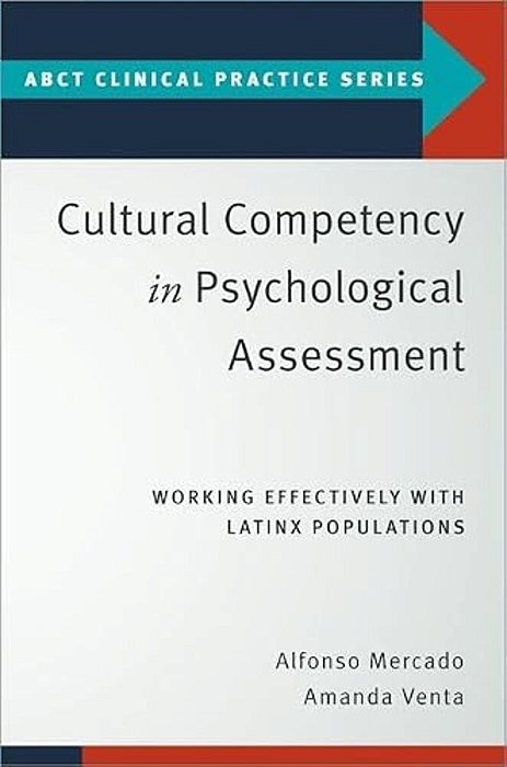 Cultural Competency In Psychological Assessment: Working Effectively With Latinx Populations-..