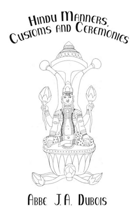 Hindu Manners, Customs And Ceremonies-..