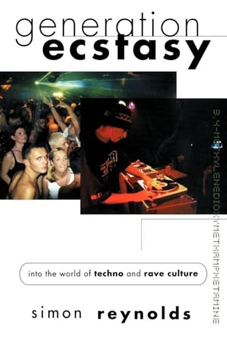 Generation Ecstasy: Into The World Of Techno And Rave Culture-..