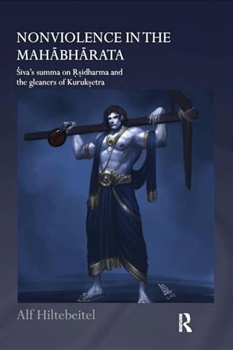 Nonviolence In The Mahabharata: Siva's Summa On Rishidharma And The Gleaners Of Kurukshetra-..