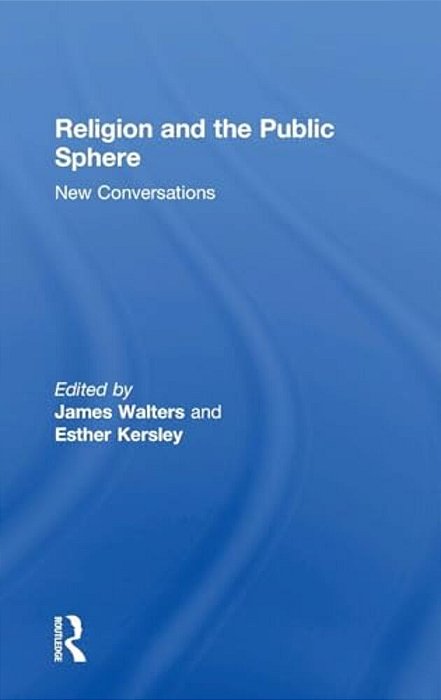 Religion And The Public Sphere: New Conversations-..