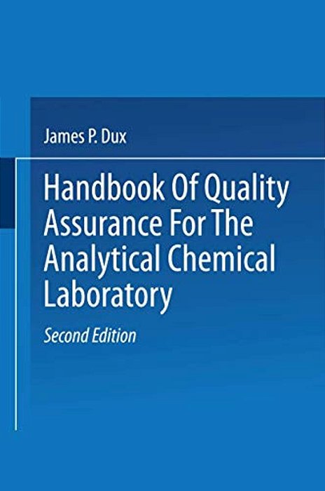 Handbook Of Quality Assurance For The Analytical Chemistry Laboratory-..