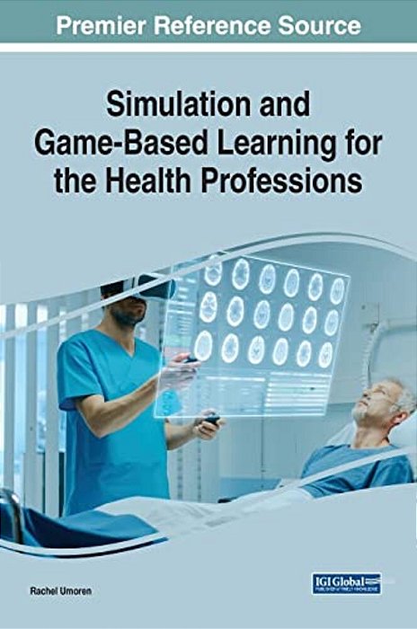 Simulation And Game-Based Learning For The Health Professions-..