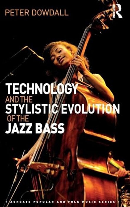 Technology And The Stylistic Evolution Of The Jazz Bass-..