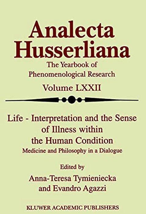Life Interpretation And The Sense Of Illness Within The Human Condition: Medicine And Philosophy In A Dialogue-..
