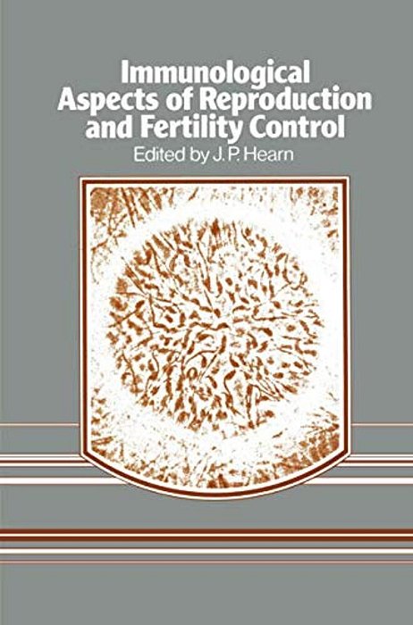 Immunological Aspects Of Reproduction And Fertility Control-..