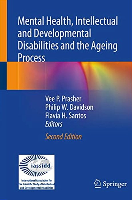 Mental Health, Intellectual And Developmental Disabilities And The Ageing Process-..