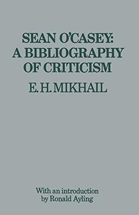 Sean O'Casey: A Bibliography Of Criticism-..