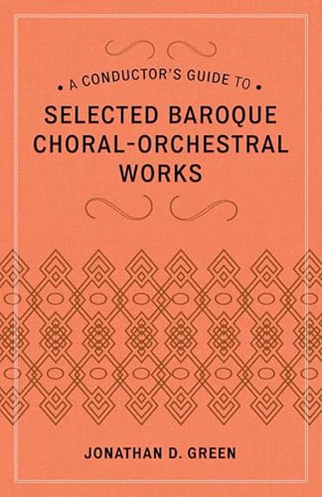 Conductor's Guide To Selected Baroque Choral-Orchestral Works-..
