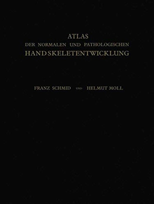 Atlas Der Normalen Und Pathologischen Handskeletentwicklung-..
