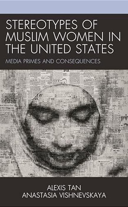 Stereotypes Of Muslim Women In The United States: Media Primes And Consequences-..