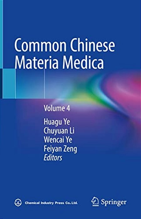 Common Chinese Materia Medica: Volume 4-..