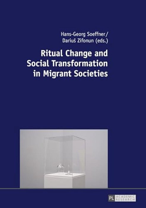 Ritual Change And Social Transformation In Migrant Societies-..