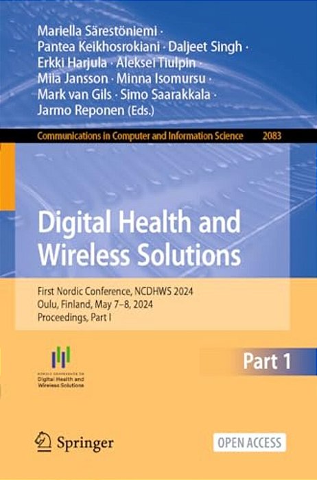 Digital Health And Wireless Solutions: First Nordic Conference?, Ncdhws 2024, Oulu, Finland, May 7-8, 2024, Proceedings, Part I-..