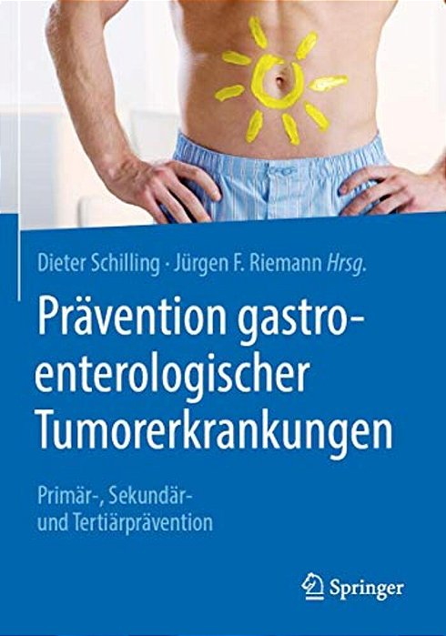 Prävention Gastroenterologischer Tumorerkrankungen: Primär-, Sekundär- Und Tertiärprävention-..