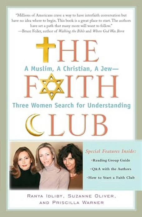 The Faith Club: A Muslim, A Christian, A Jew-- Three Women Search For Understanding-..